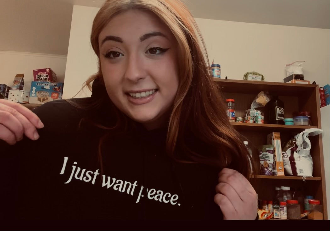 “I just want peace” Hoodie